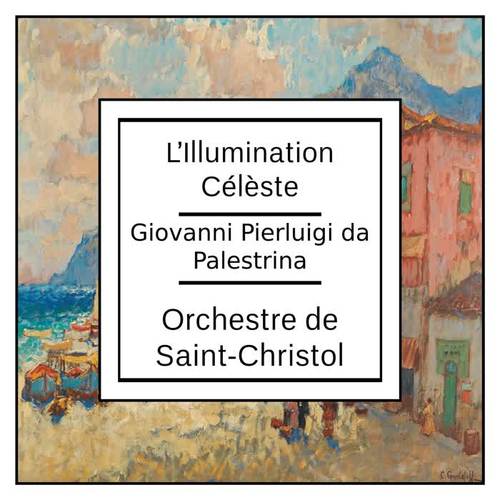 Palestrina: L’Illumination Célèste
