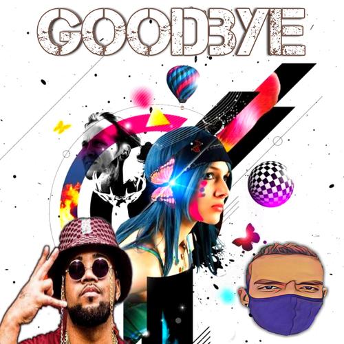 TCHAU BYE BYE GOODBYE (Explicit)