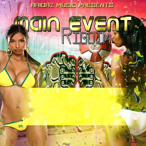 Main Event Riddim (Raidaz Music Presents)