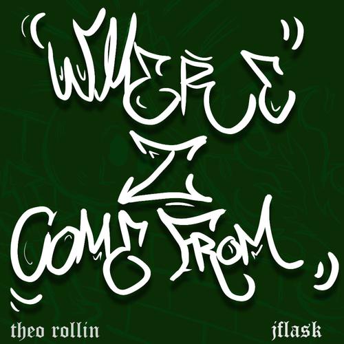 Where i come from (feat. J Flask) [Explicit]