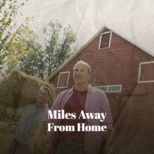 Miles Away From Home