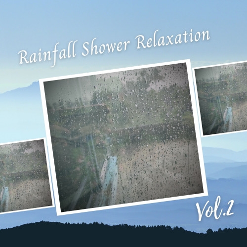 Rainfall Shower Relaxation Vol. 2