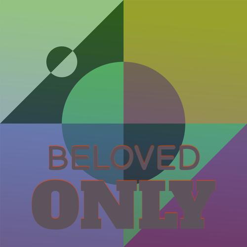 Beloved Only