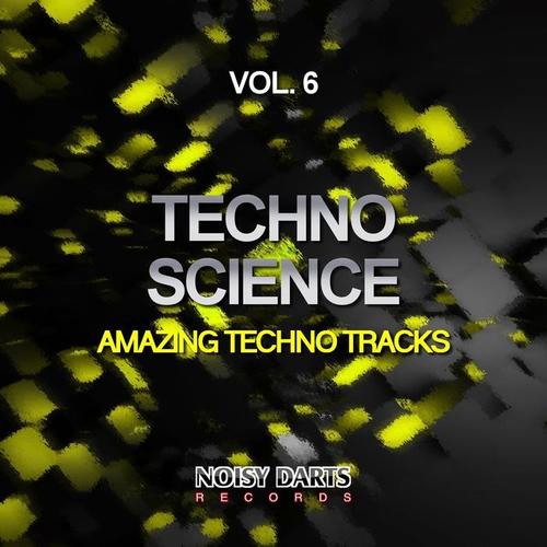 Techno Science, Vol. 6 (Amazing Techno Tracks)