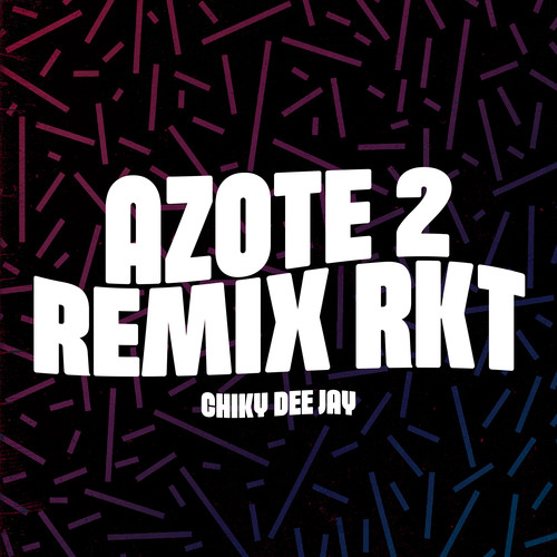 Azote 2 Rkt (Remix)