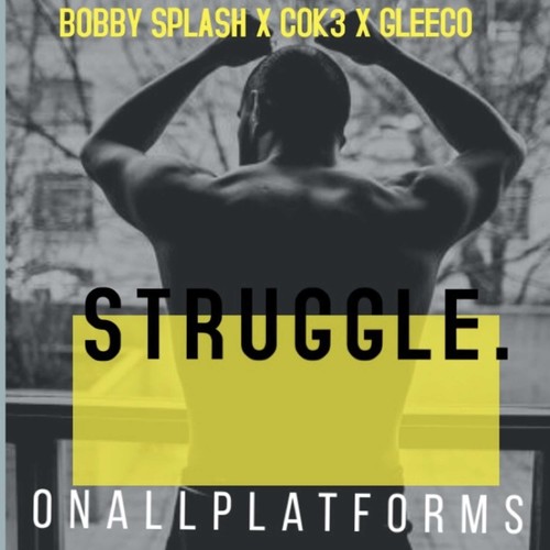 Struggle (feat. Gleeco & Cok3)