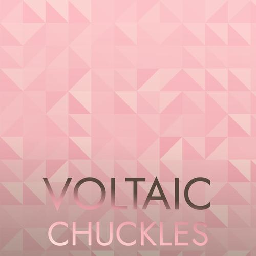 Voltaic Chuckles