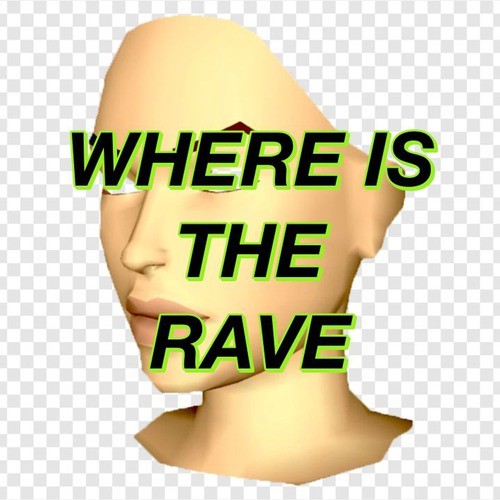 Where Is the Rave