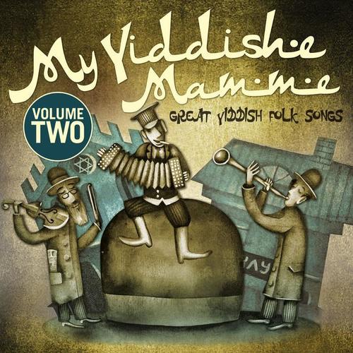 My Yiddishe Mamme (Great Yiddish Folk Songs) - Vol.2