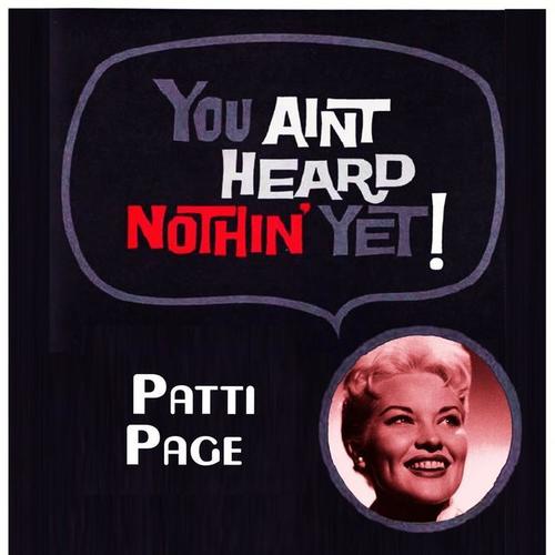 You Aint Heard Nothin' Yet