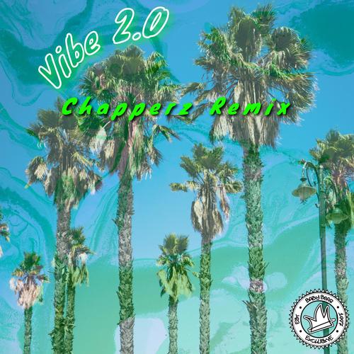 Vibe 2.0 (CHAPPERZ Remix)