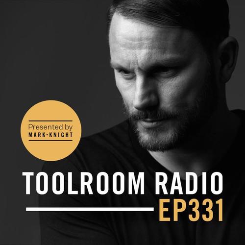 Toolroom Radio EP331 - Presented by Mark Knight