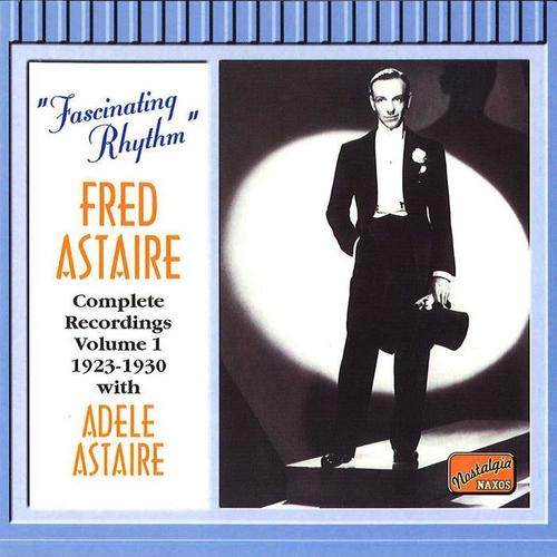 ASTAIRE, Fred: Fascinating Rhythm (1923-1930)