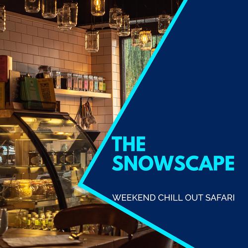 The Snowscape - Weekend Chill Out Safari