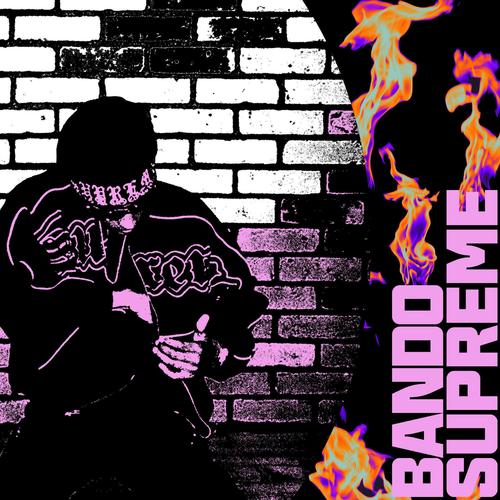 Bando Supreme (Explicit)