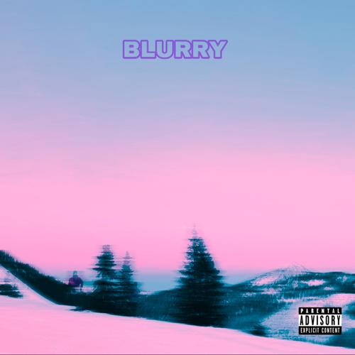 BLURRY (Explicit)