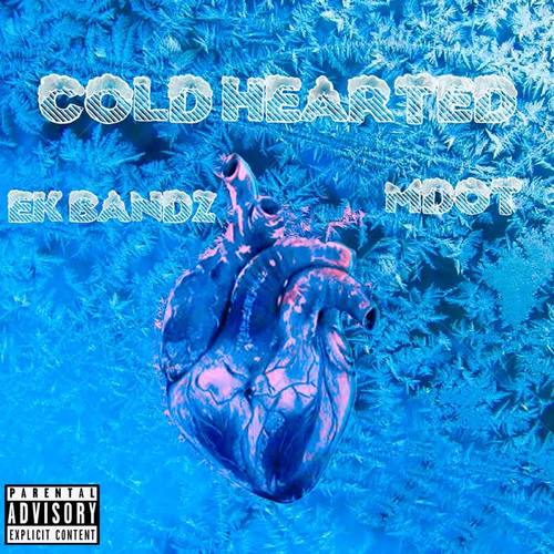 Cold Hearted (Explicit)