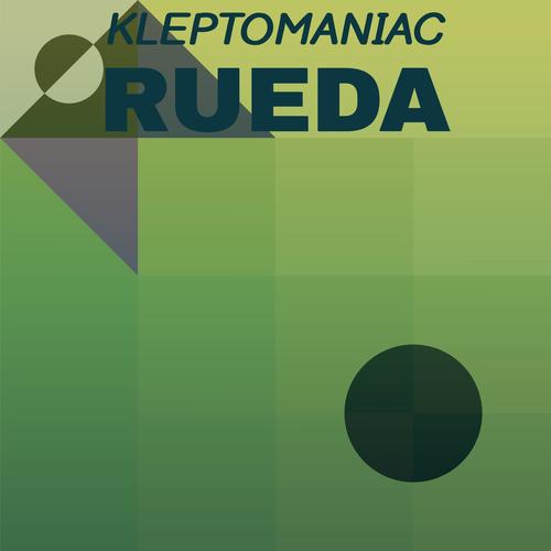 Kleptomaniac Rueda