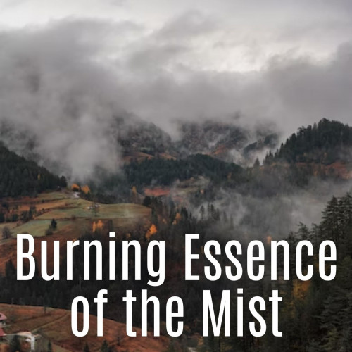 Burning Essence of the Mist