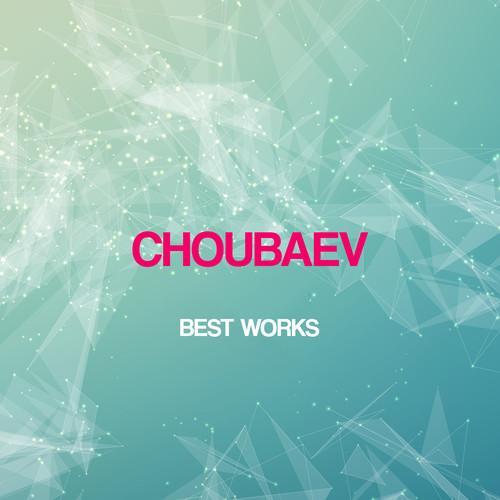 Choubaev Best Works