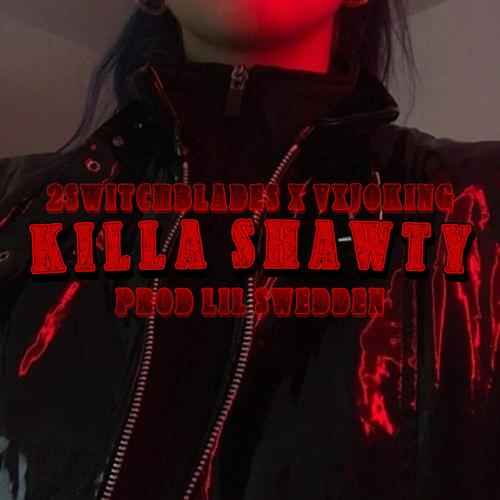 KILLA SHAWTY (feat. VXJOKING) [Explicit]