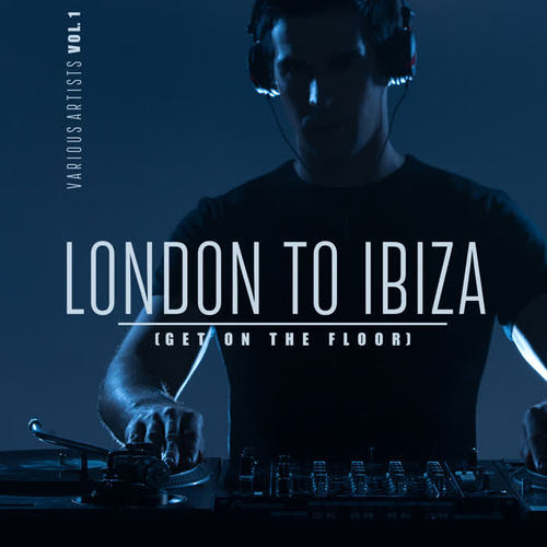 London To Ibiza (Get On The Floor) , Vol. 1