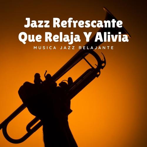 Jazz Refrescante Que Relaja Y Alivia