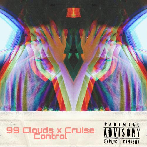 99 Clouds x Cruise Control (Explicit)