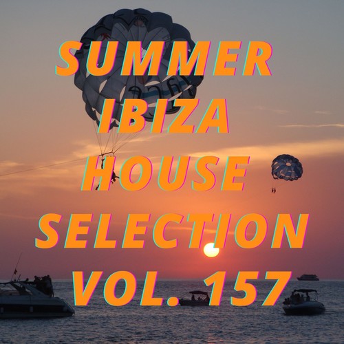 Summer Ibiza House Selection Vol.157