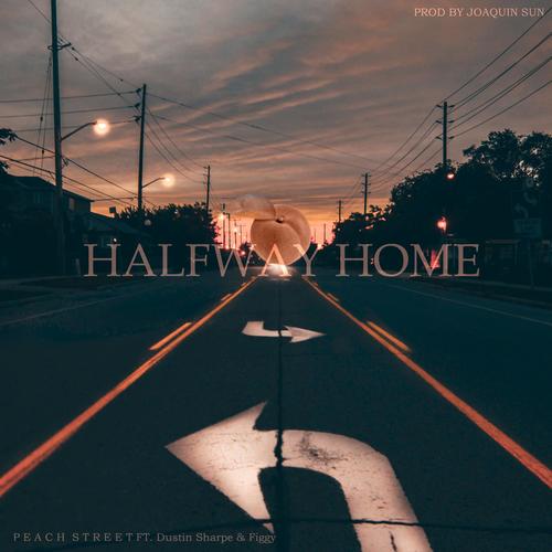 Halfway Home (feat. Dustin Sharpe, Figgy & Joaquin Sun) [Explicit]