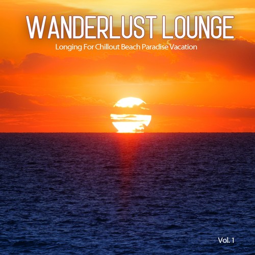 Wanderlust Lounge, Vol.1
