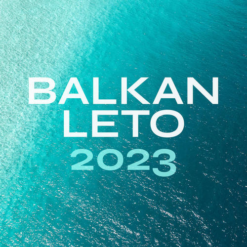 Balkan Leto 2023 (Explicit)