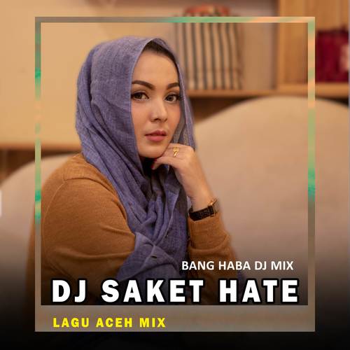 Saket Hate (Remix Aceh)