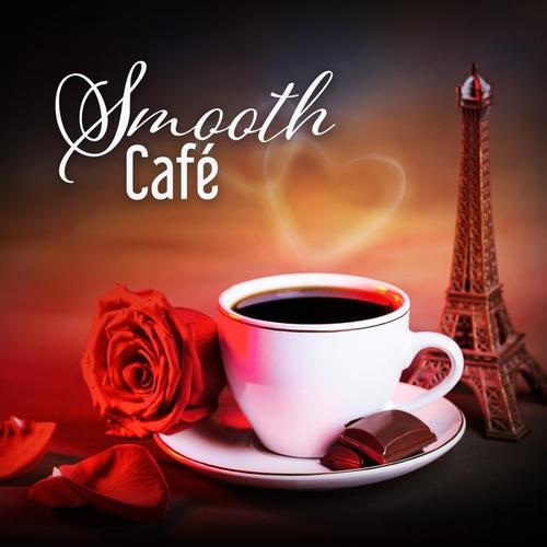 Smooth Café: Jazz in the Parisian Restaurant, Romantic Dinner Party, Bossa Relax del Mar