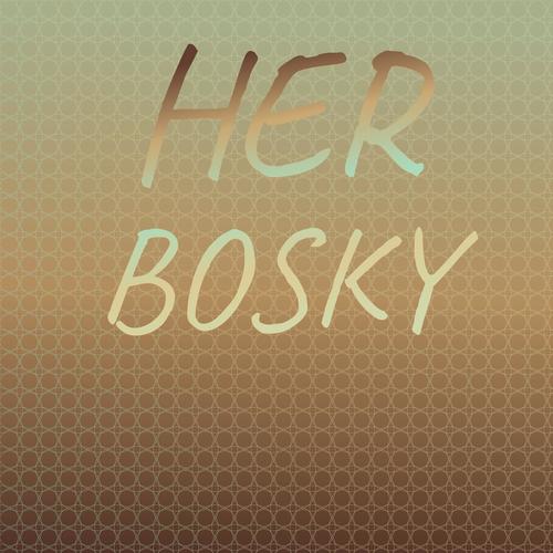 Her Bosky