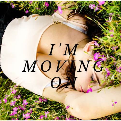 I'm moving on