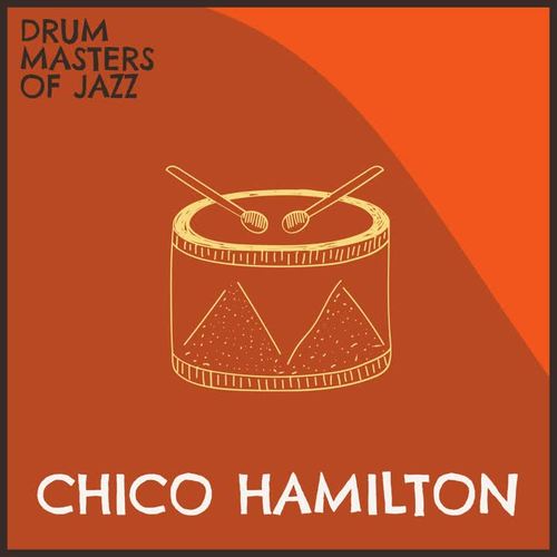 Jazz Drum Masters - Chico Hamilton