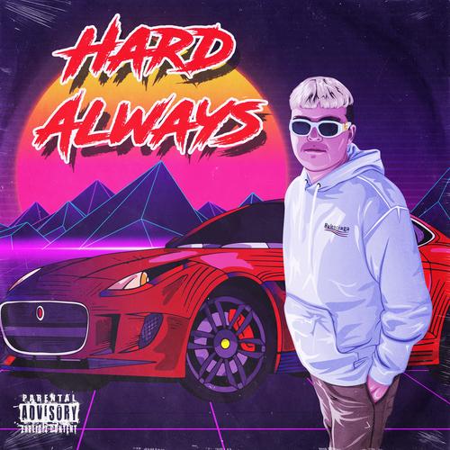 Hard Always (Explicit)