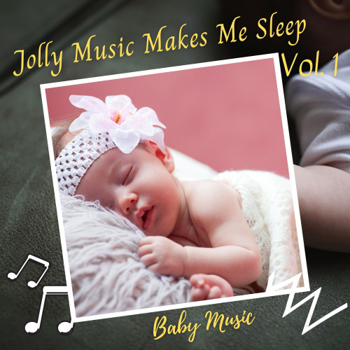 Baby Music: Jolly Music Makes Me Sleep Vol. 1