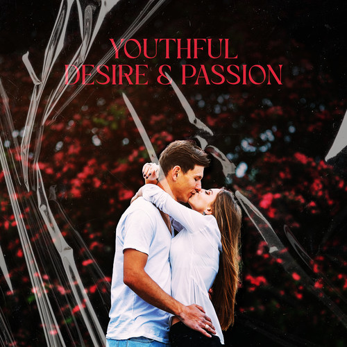 Youthful Desire & Passion: Romantic Jazz, Music for Date, Blissful Love