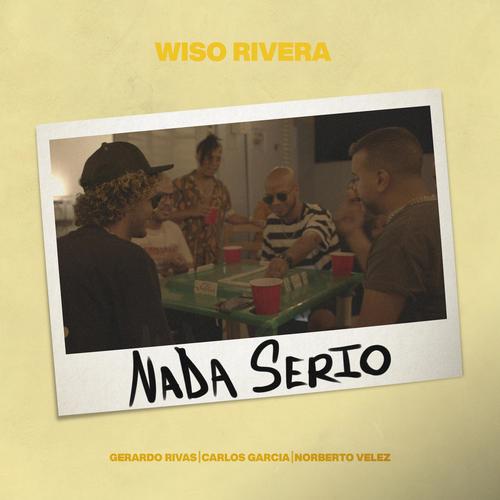 Nada Serio (feat. Carlos Garcia, Gerardo Rivas & Norbert)