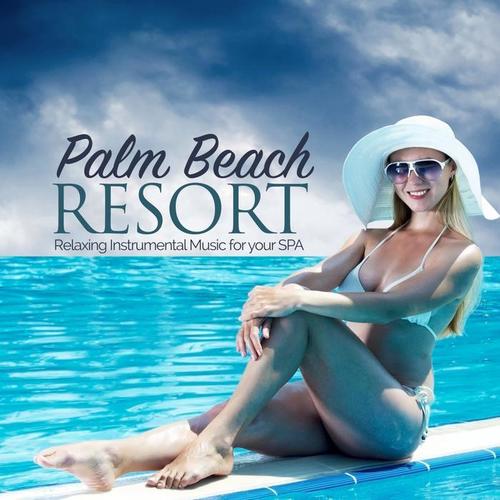 Palm Beach Resort (Relaxing Instrumental Music for Your Spa)