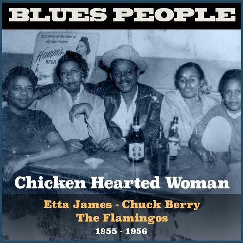 Chicken Hearted Woman (Blues People 1955 - 1956)