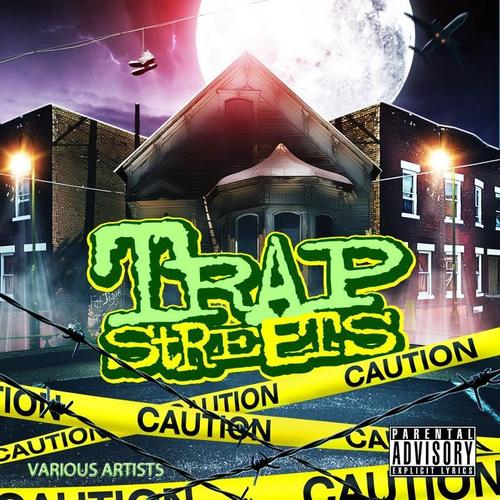 Trap Streets (8 Dirty Trap Tracks) [Explicit]