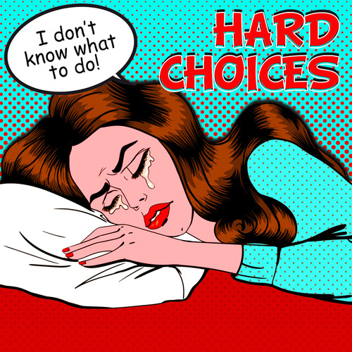 Get Real: Hard Choices