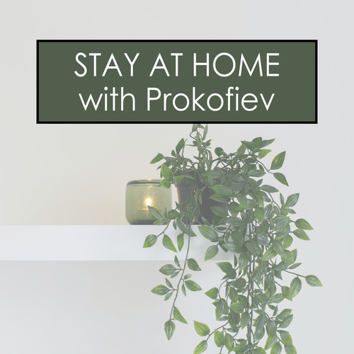 Stay at Home with Prokofiev