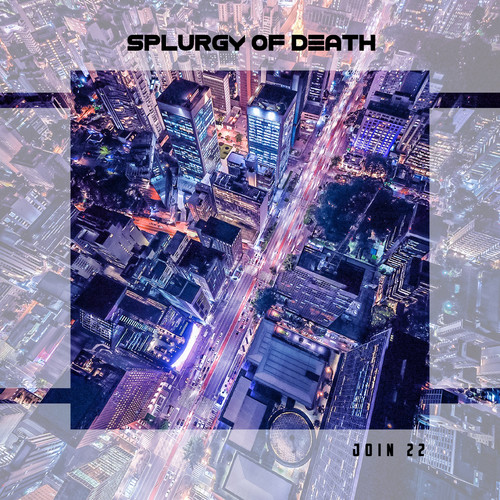 Splurgy Of Death Join 22