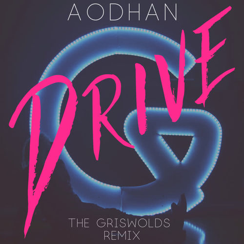 Drive (The Griswolds Remix)