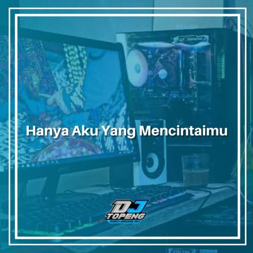 Hanya Aku Yang Mencintaimu (Remix Thailand Style)