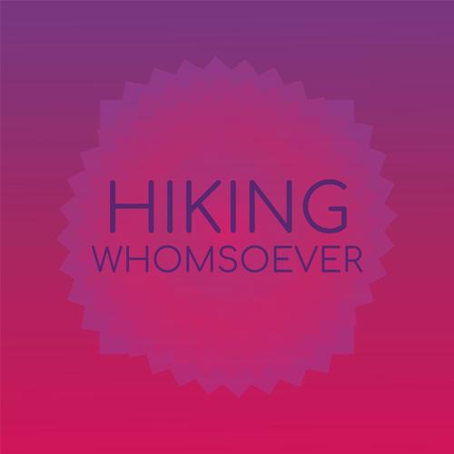 Hiking Whomsoever